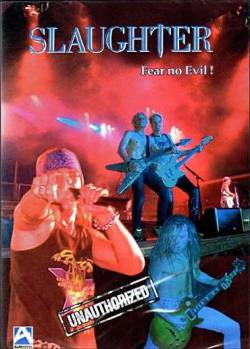 Slaughter (USA) : Fear No Evil ! Unauthorized